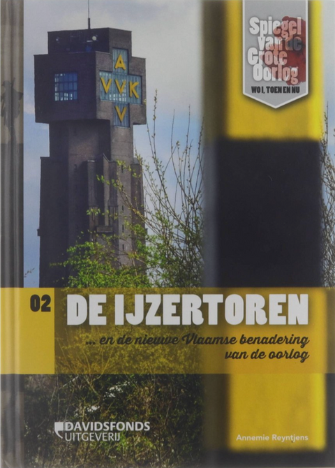 De IJzertoren: en de nieuwe Vlaamse benadering van de oorlog