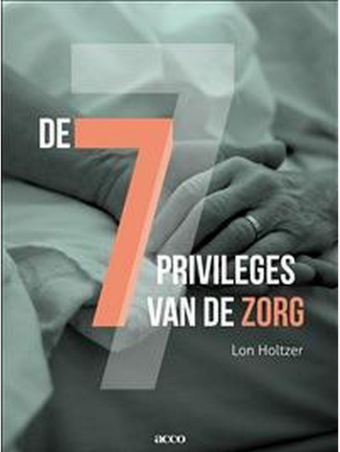 De 7 privileges van de zorg