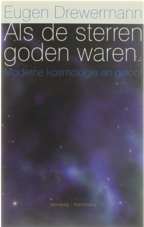 Als De Sterren Goden Waren: Moderne Kosmologie En Geloof