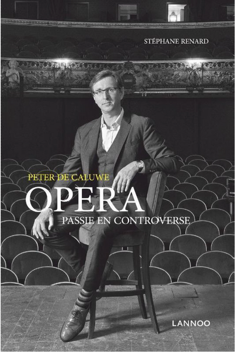 Peter de Caluwe: Opera - Passie(s) en controverse(n)