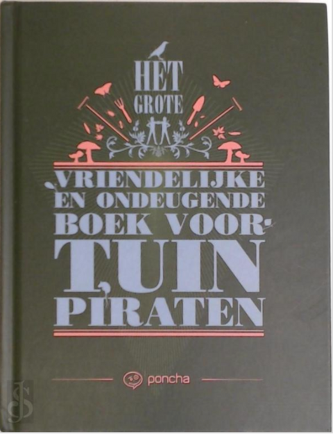 Het grote vriendelijke en ondeugende boek voor tuinpiraten