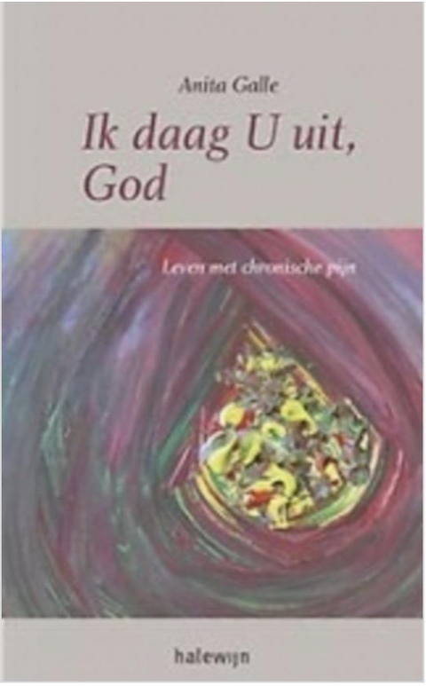 Ik daag u uit, God leven met chronische pijn