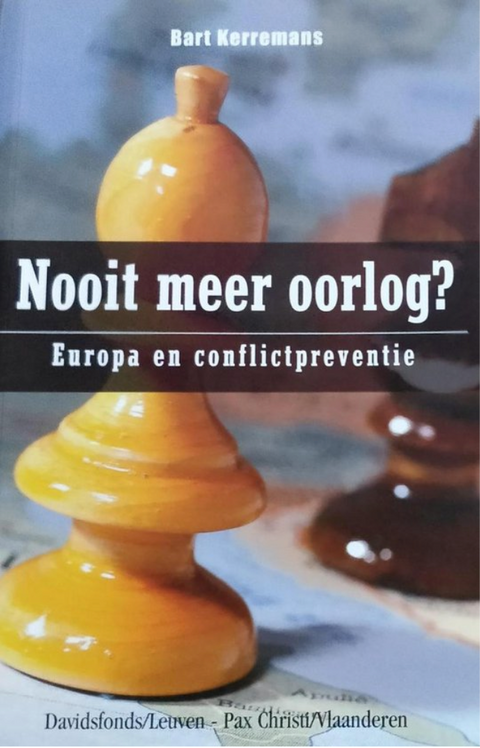 Nooit Meer Oorlog? Europa en conflictpreventie