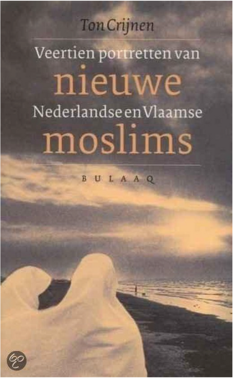 Nieuwe moslims. 14 portretten... veertien portretten van Nederlandse en Vlaamse moslims