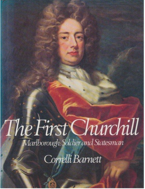 The first Churchill: Malborough: soldier and statesman