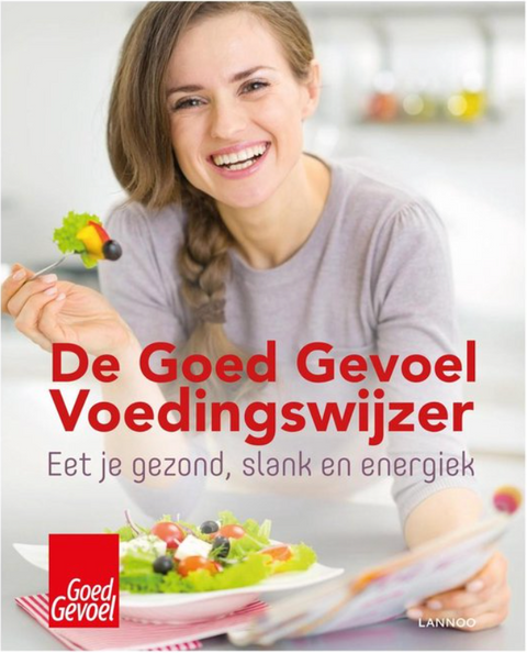 De goed gevoel voedingswijzer: eet je gezond, slank en energiek