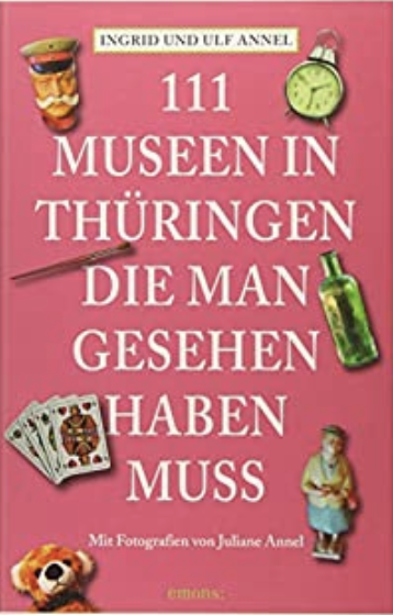 111 Orte Museen en Thuringe, die man gesehen haben muss