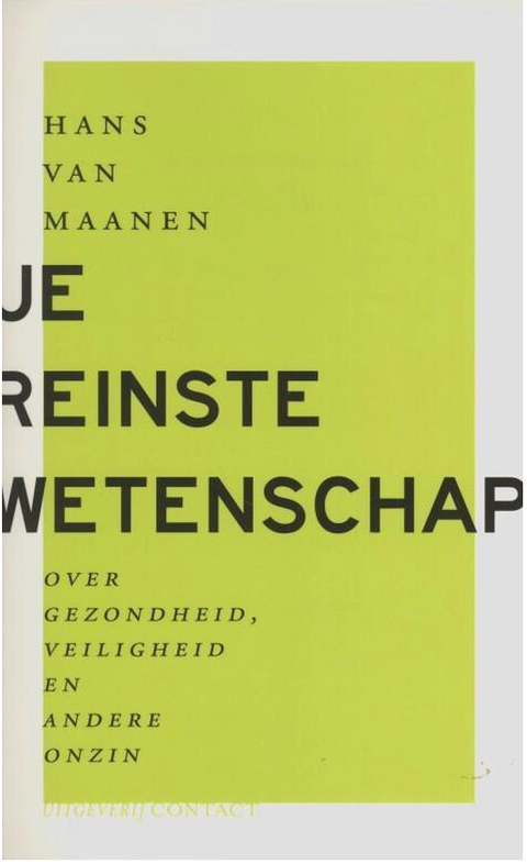 Je reinste wetenschap
over gezondheid, veiligheid en andere onzin