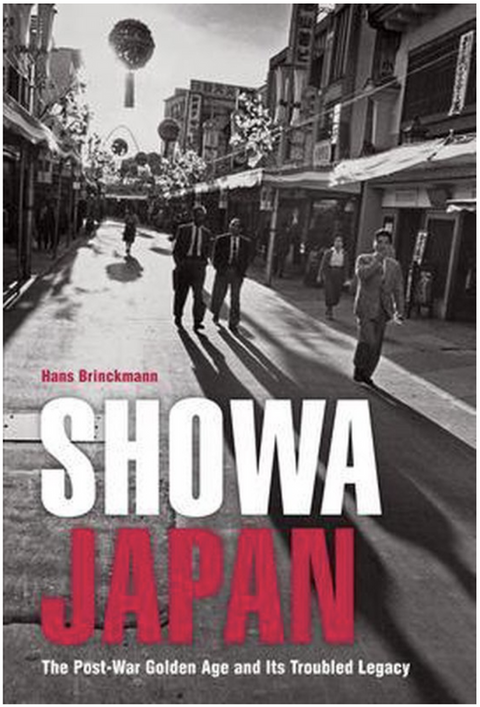 Showa Japan: The Post-war Golden Age and Its Troubled Legacy