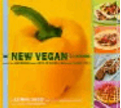 The New Vegan Cookbook : Innovative Vegetarian Recipes Free of Dairy, Eggs, and Cholesterol