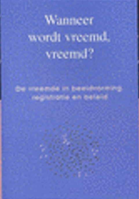 Wanneer wordt vreemd, vreemd?