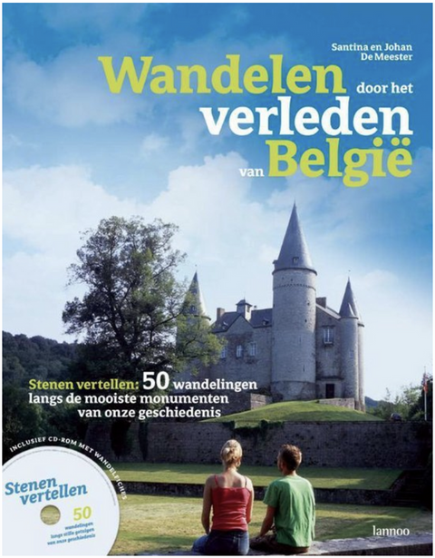 Stenen Vertellen: 50 wandelingen langs stille getuigen van onze geschiedenis