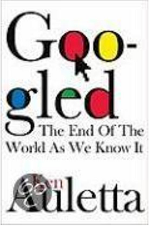 Googled: The End of the World As We Know It