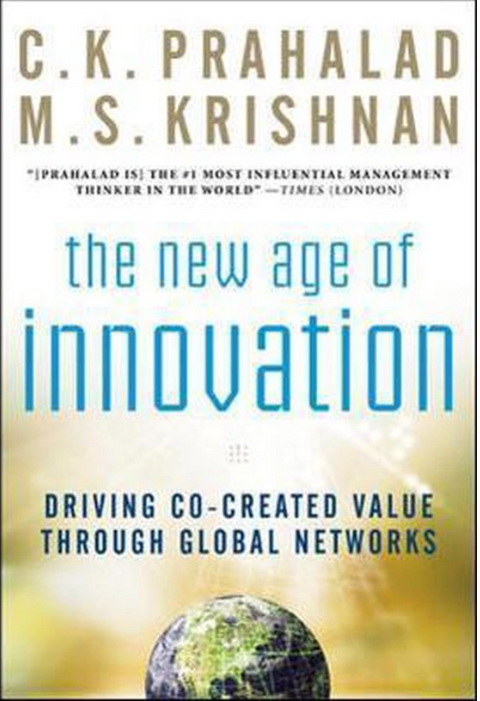 The New Age of Innovation: Driving Cocreated Value Through Global Networks