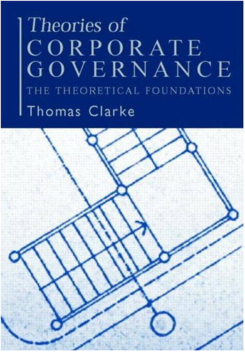 Theories of Corporate Governance: The Philosophical Foundations of Corporate Governance