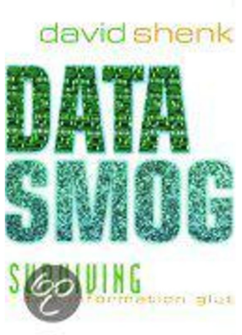 Data Smog : Surviving the Information Glut