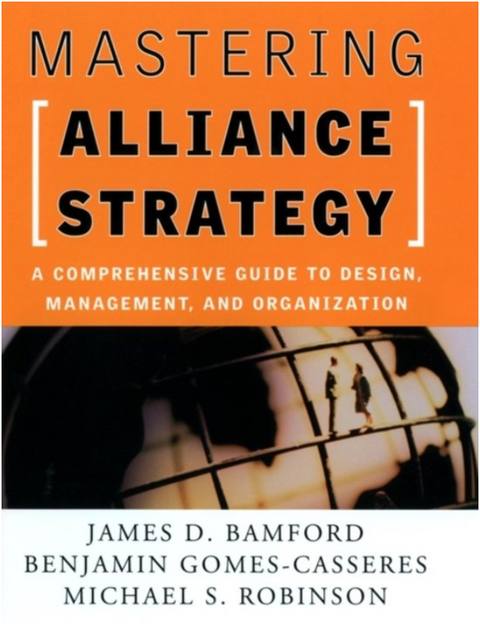 Mastering Alliance Strategy: A Comprehensive Guide to Design, Management, and Organization