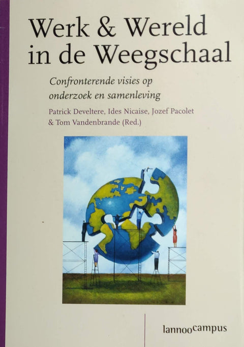 Werk & wereld in de weegschaal: Confronterende visies op de samenleving