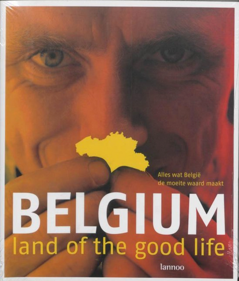 Belgium, land of the good life: Everything that makes Belgium worth it