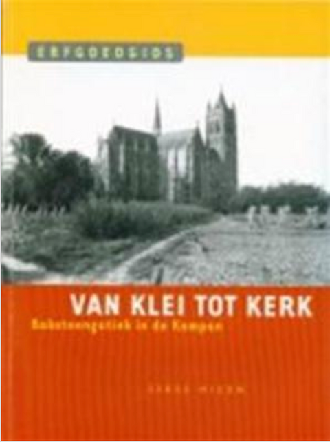 Van klei tot kerk. Baksteengotiek in de Kempen (Erfgoedgids 1)