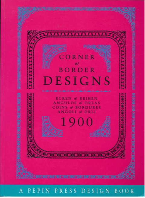 Corner & Border Designs 1900 (Pepin Press Design Books)