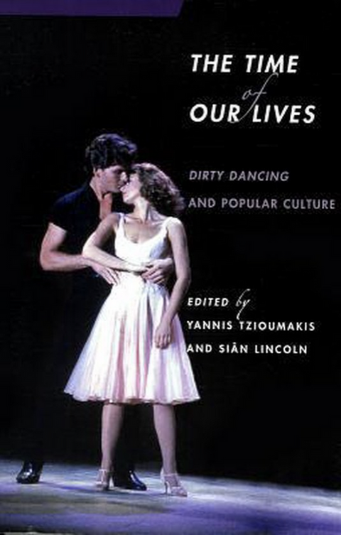 The Time of Our Lives: Dirty Dancing and Popular Culture