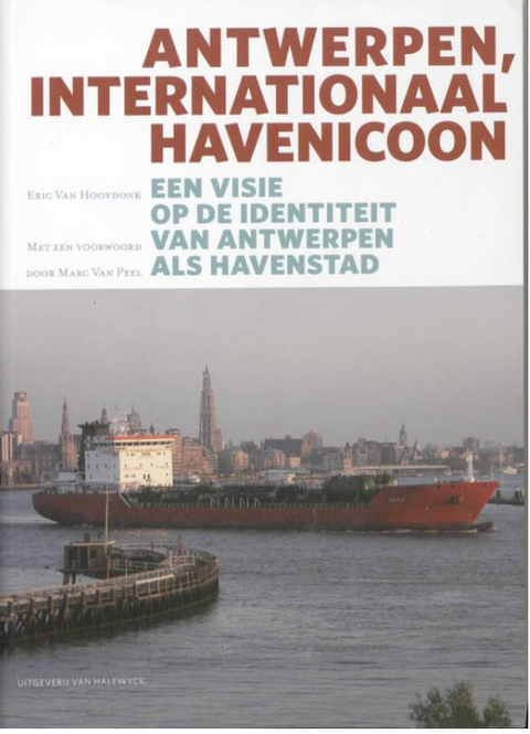 Antwerpen, internationaal havenicoon: een visie op de identiteit van Antwerpen als havenstad