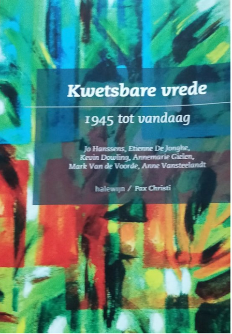 Kwetsbare vrede: 1945 tot vandaag