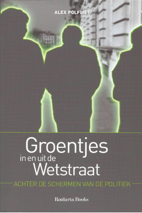 Groentjes in en uit de Wetstraat