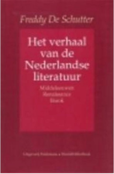 Het verhaal van de Nederlandse literatuur- deel 1: Middeleeuwen-Renaissance-Barok