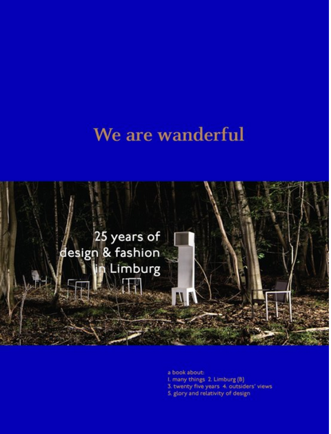 We are Wanderful: 25 Years of Design &amp; Fashion in Limburg 