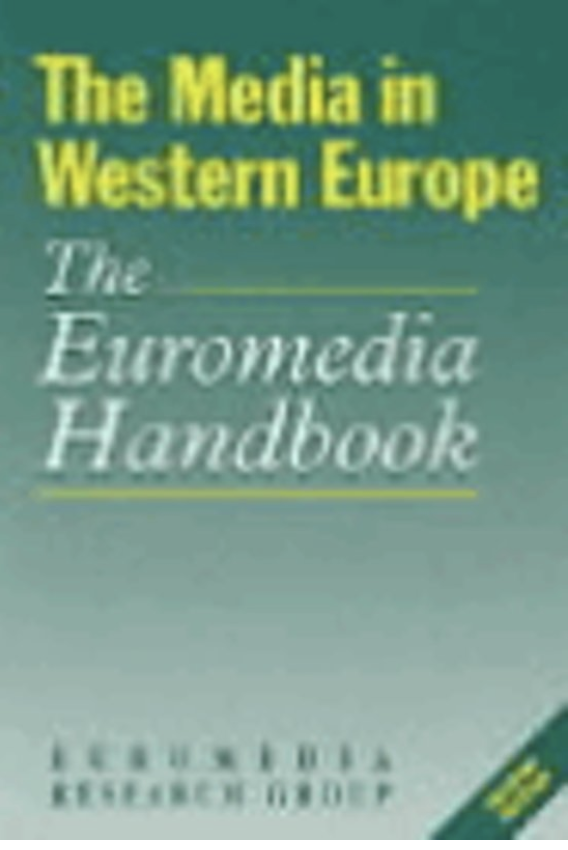 The Media in Western Europe: The Euromedia Handbook (SAGE Communications in Society series)