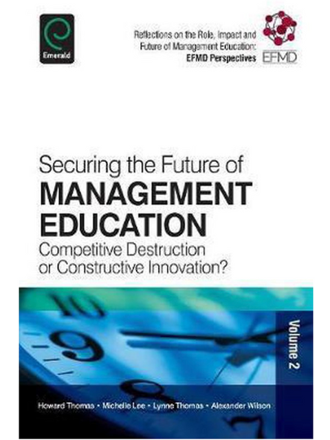 Securing the Future of Management Education: Competitive Destruction or Constructive Innovation?